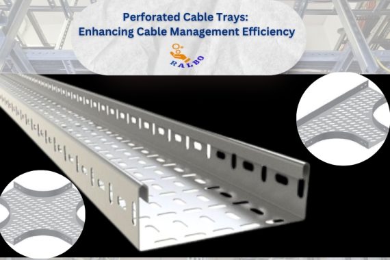 Perforated Cable Trays: Enhancing Cable Management Efficiency